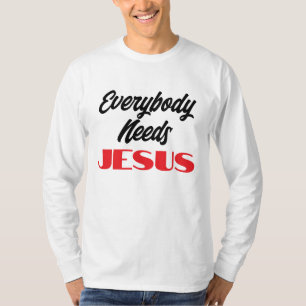 Jeder braucht Jesus Bibel Glaube Christlich T-Shirt