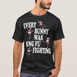 Jeder Bunny war Kung Fu Kampf Taekwondo Karate T-Shirt