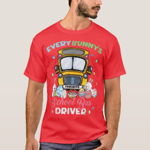 Jeder Bunny's Lieblings-Schulbus-Fahrer Happy Eas T-Shirt