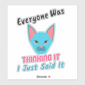 Jeder dachte, ich habe es gerade gesagt Sprichwort Aufkleber (Blatt)