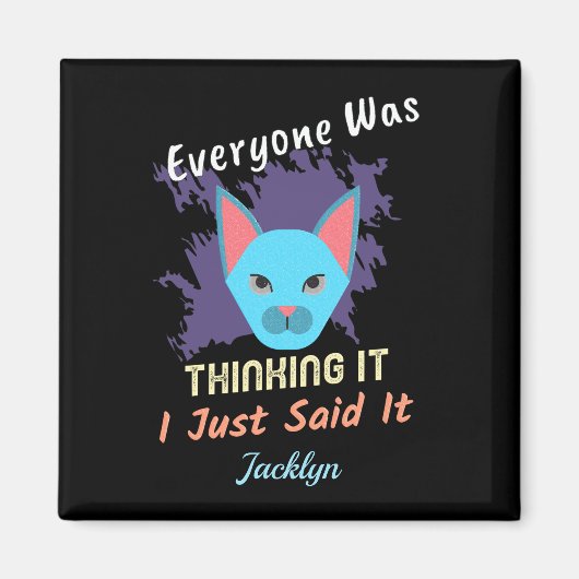 Jeder dachte, ich habe es gerade gesagt Sprichwort Magnet (Vorne)