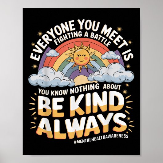 Jeder, den Sie treffen, kämpft gegen eine Schlacht Poster (Vorne)