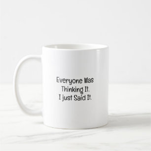 Jeder denkt, es hat es lustig gesagt, Arbeitskolle Kaffeetasse