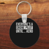 Jeder Drohnenpilot bis Acro Funny Quadcopter Schlüsselanhänger (Vorderseite)