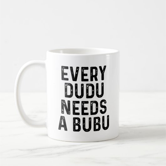 Jeder Dudu braucht ein Bubu Lustiger Paarzitat Kaffeetasse (Links)