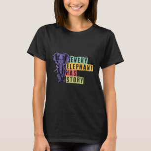 Jeder Elefant hat einen Geschichtselementar T-Shirt