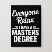 Jeder entspannt euch, ich habe einen Master-Abschl Button (Vorderseite)