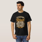 Jeder entspannt euch, ich habe einen Masterabschlu T-Shirt (Vorne ganz)