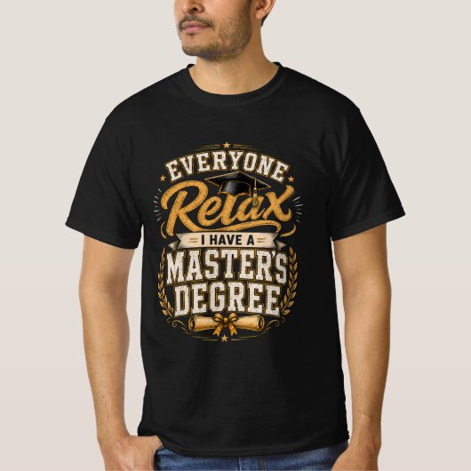 Jeder entspannt euch, ich habe einen Masterabschlu T-Shirt (Vorderseite)
