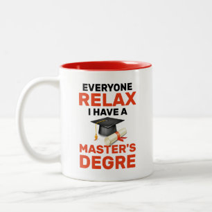 Jeder entspannt euch, ich habe einen Masterabschlu Zweifarbige Tasse