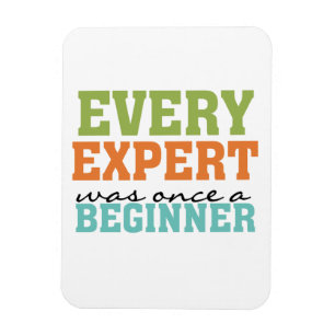 Jeder Experte war einmal Anfänger Magnet
