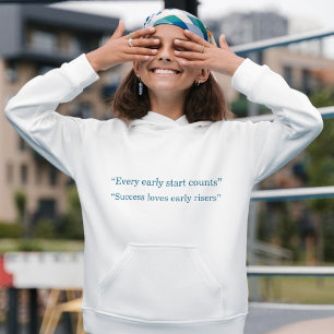 Jeder frühe Start zählt Minimale Typografie Hoodie