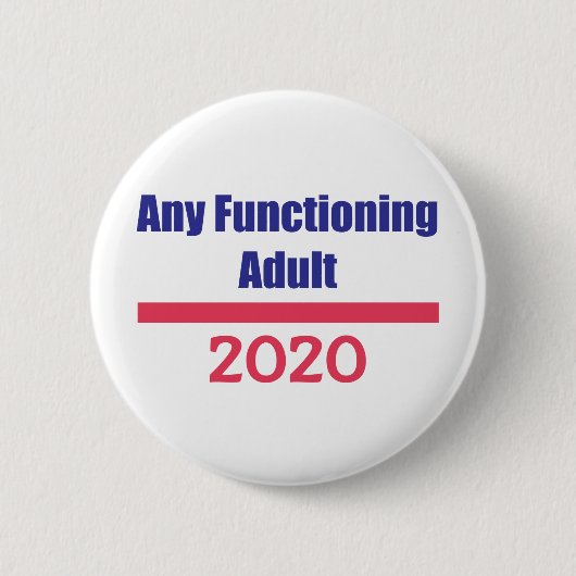 Jeder funktionierende Erwachsene 2020 politische P Button (Vorderseite)