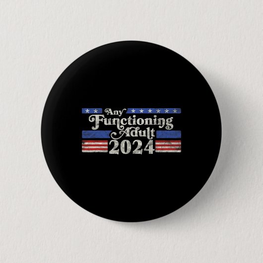Jeder funktionierende Erwachsene 2024 Funny Retro Button (Vorderseite)