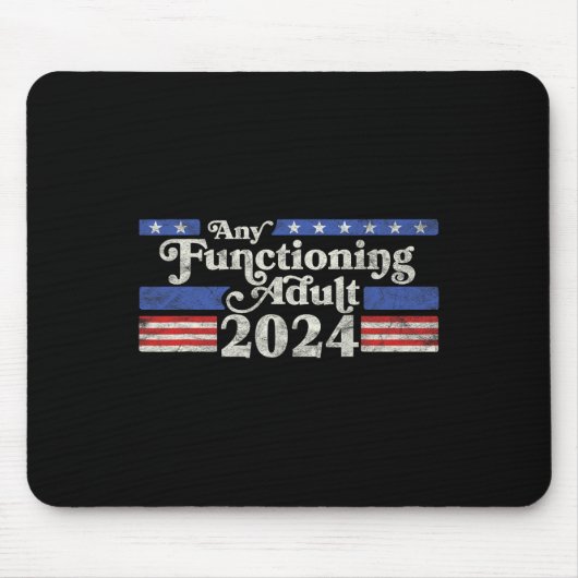 Jeder funktionierende Erwachsene 2024 Funny Retro  Mousepad (Vorne)