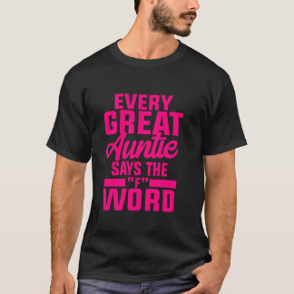 Jeder große Tante sagt, F Word Geschenk lustigen M T-Shirt