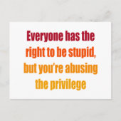 Jeder hat das Recht, dumm zu sein Postkarte (Vorderseite)