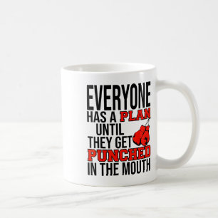 Jeder hat einen Plan, bis er in die Luft gesprunge Kaffeetasse