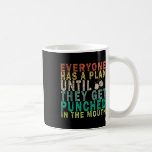 Jeder hat einen Plan, bis er in die Luft gesprunge Kaffeetasse