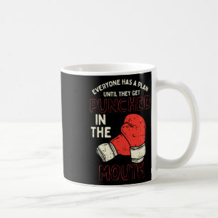 Jeder hat einen Plan, bis er in die Luft gesprunge Kaffeetasse