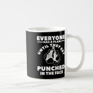 Jeder hat einen Plan, bis er in die Luft gesprunge Kaffeetasse