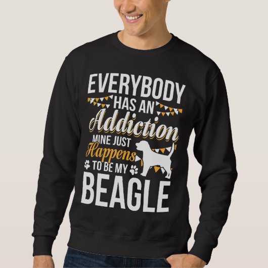 Jeder hat einen Suchtstoff, den ich gerade habe Sweatshirt (Vorderseite)