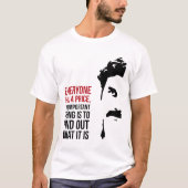 Jeder hat seinen Preis T-Shirt (Vorderseite)