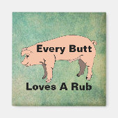 Jeder Hintern Liebe ein Rub Magnet (Vorne)