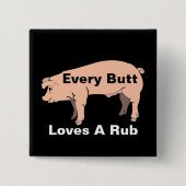 Jeder Hintern Liebe einen Rub-Button Button (Vorderseite)