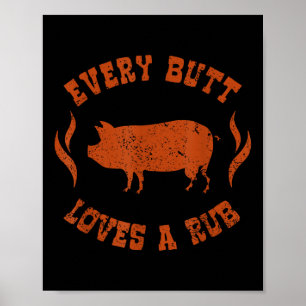 Jeder Hintern Lieben eine Rub _ Fleisch Raucher Gr Poster