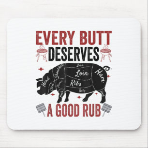 Jeder Hintern verdient ein gutes Rub Funny Schwein Mousepad