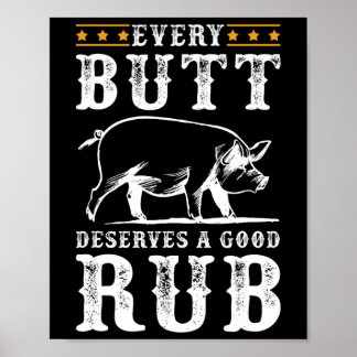 Jeder Hintern verdient eine gute Grillen über rauc Poster
