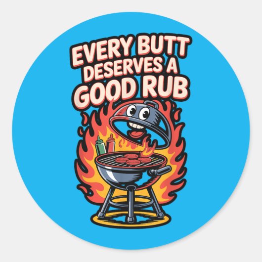 Jeder Hintern verdient eine gute Rub Bbq Pig Runder Aufkleber (Vorderseite)