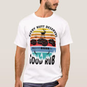 Jeder Hintern verdient eine gute, rub-funny-GRILLE T-Shirt (Vorderseite)