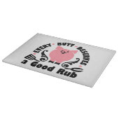 Jeder Hintern verdient einen guten Rub Schneidebrett (Ecke)