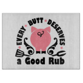 Jeder Hintern verdient einen guten Rub Schneidebrett (Vorderseite)
