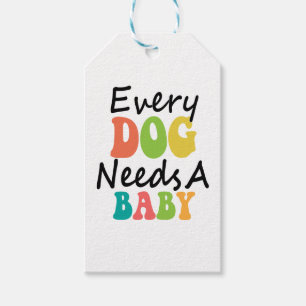 Jeder Hund braucht ein Baby Geschenkanhänger