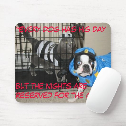 "Jeder Hund hat sein daybut die Nächte… Mousepad (Mit Mouse)