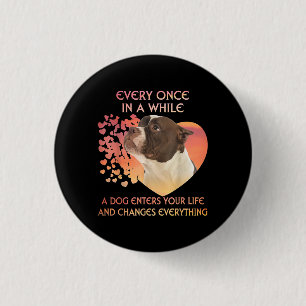 Jeder Hund in AWhile tritt in Ihr Leben Amerika ei Button