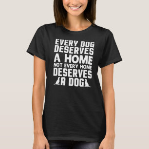 Jeder Hund verdient einen Zuhause-Hunderettungsmit T-Shirt