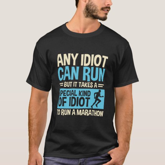 Jeder Idiot kann den lustigen Marathonläufer laufe T-Shirt (Vorderseite)