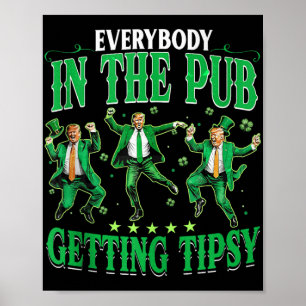 Jeder im Pub bekommt Tipsy lustigen Trump Pat Poster