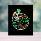 Jeder im Pub erhält Tipsy St Patricks Day Acrylschild (Neutral)