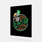 Jeder im Pub erhält Tipsy St Patricks Day Acrylschild (Winkel)