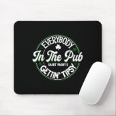 Jeder im Pub wird an St. Patrick's Day betrunken Mousepad (Mit Mouse)