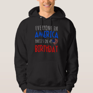 Jeder in Amerika Partys auf meinem Geburtstag Spaß Hoodie