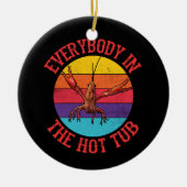 Jeder in der Hot Tub Crawfish Crawfish essen Keramik Ornament (Vorne)