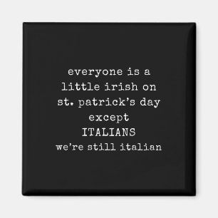 Jeder ist an St. Patrick's Day ein bisschen irisch Magnet