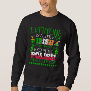 Jeder ist bei St. Patrick's Day Prou ein bisschen  Sweatshirt
