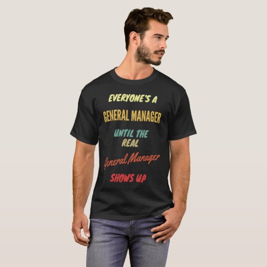 Jeder ist bis zum wahren Genera Geschäftsführer T-Shirt (Vorne ganz)